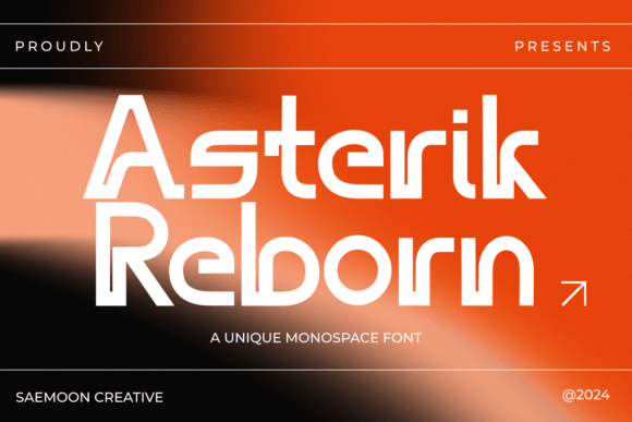 Asterik Reborn: A Display Font That Makes Your Brand Feel Instantly Polished