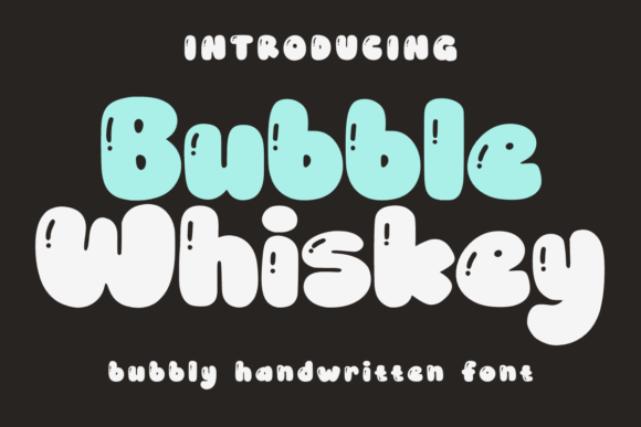Bubble Whiskey: A Playful Display Font for Digital Branding