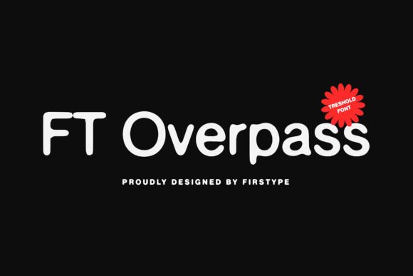Ft Overpass: A Display Font That Commands Attention