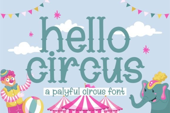 Hello Circus: A Playful Display Font That Lifts Your Brand